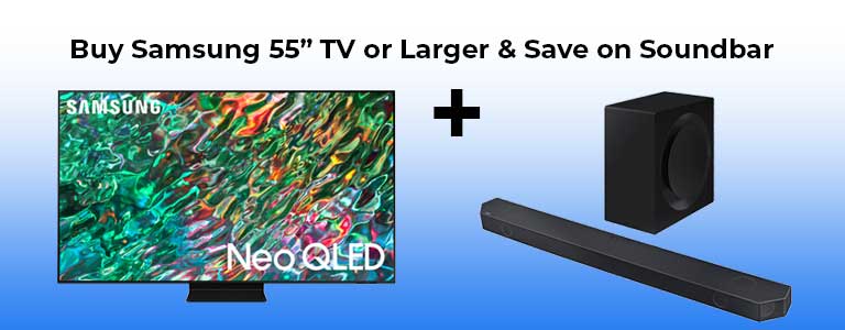 Buy Samsung 55" TV or Larger,  Save up to $200 on a Soundbar